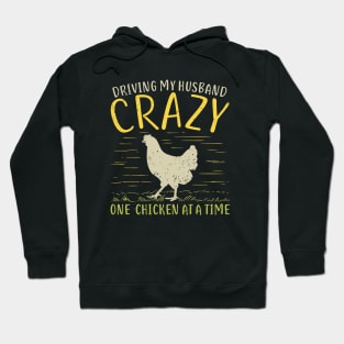 Driving My Husband Crazy One Chicken At A Time Hoodie